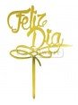 Cake Topper Decoración Para Pastel De Acrílico "Feliz Dia" Dorado 12X10Cm